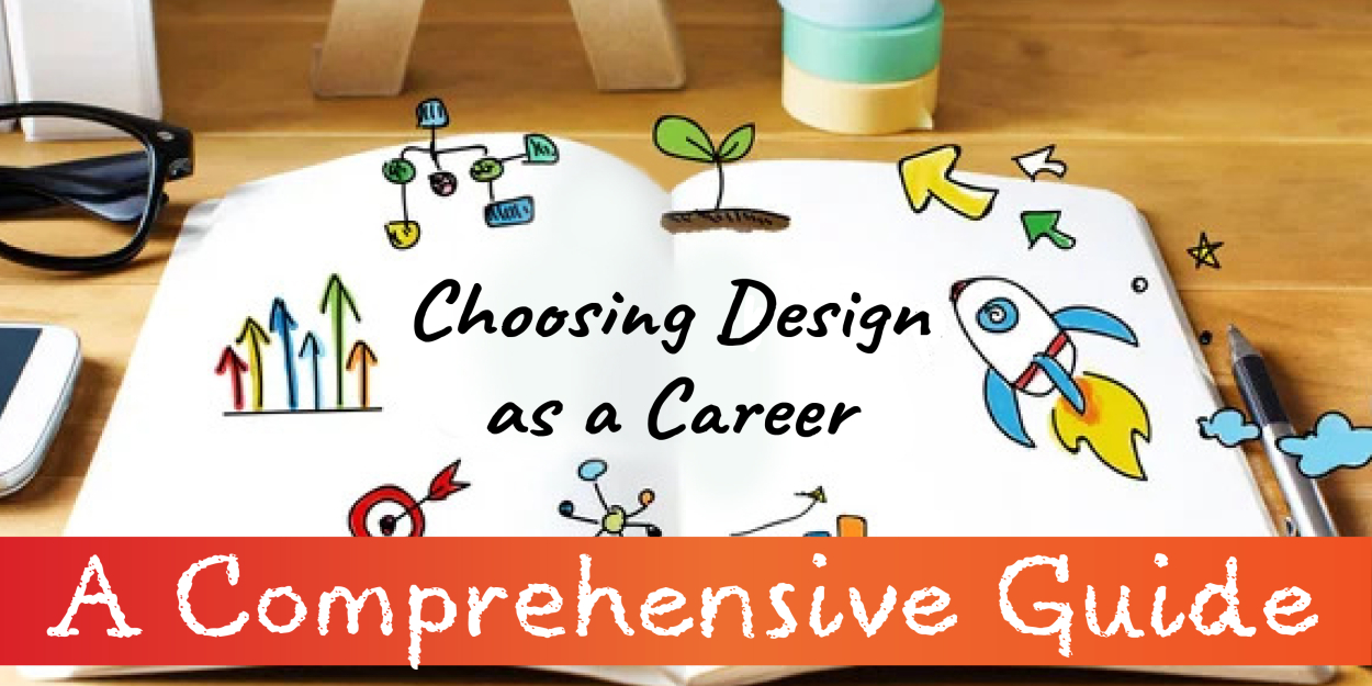 Choosing Design as a Career: A Comprehensive Guide